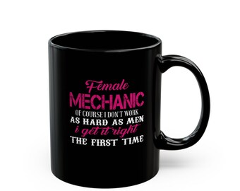 Female Mechanic Coffee Mug | Black Ceramic Mug, Gift for Her (11oz 15oz)