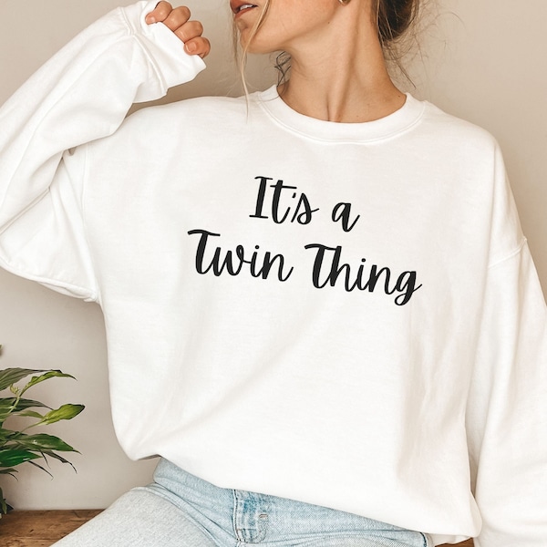 Twins Sweatshirts Matching, It's a Twin Thing Sweater, Sibling Matching Crewneck, Identical Twins Pullover, Twin Birthday Christmas Gift