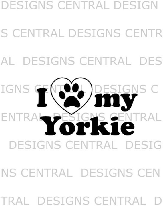 I Love My Yorkie Svg File Printable Svg Png Dxf Eps Cut Etsy