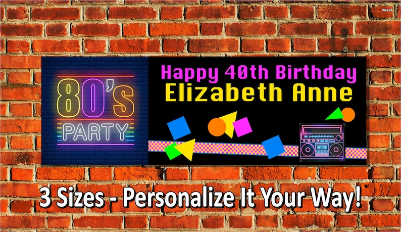 Woman Color Popping Personalized 1980/'s Party Custom 80/'s Happy Birthday Banner Girl Man Boy 4 Sizes Beautiful BB121
