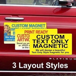 Custom Magnetic Vehicle Sign, 3 Artistic Styles, 3 Heights - 12, 18, 24 Inch tall - Beautiful, Color Popping Personalized Car Magnetic Signs
