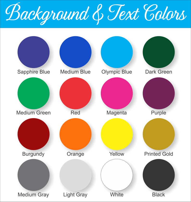 May include: A chart showing 16 different colors with their names. The colors are: Sapphire Blue, Medium Blue, Olympic Blue, Dark Green, Medium Green, Red, Magenta, Purple, Burgundy, Orange, Yellow, Printed Gold, Medium Gray, Light Gray, White, and Black.