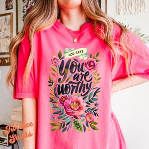 Christian Comfort Colors® Shirt - You Are Worthy Floral Shirt - Women Christian Religious Tee & Sweatshirt #601-NAR