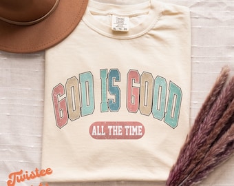 Christian Comfort Colors® Shirt - God Is Good All The Time Shirt - Womens Christian Religious Tee & Sweatshirt #157-WID