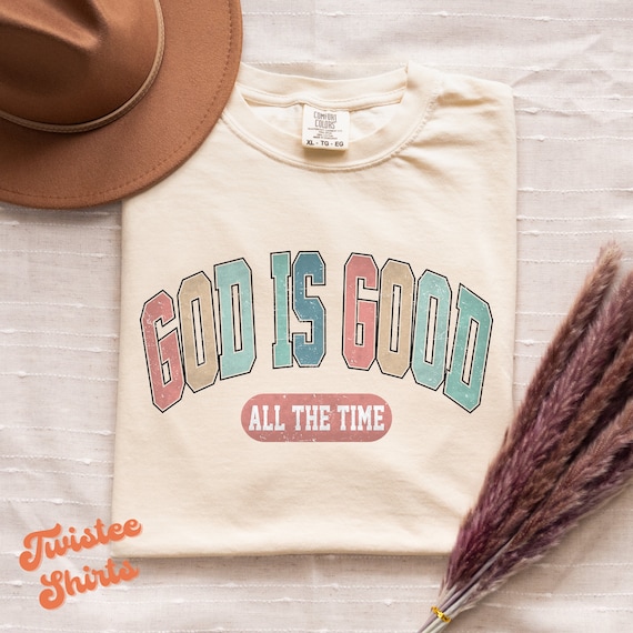 Christian Tee God Is Good All The Time T-Shirt Christian Tee God Is Good All The Time T-Shirt