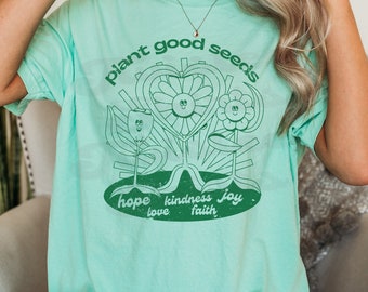 Christian Comfort Colors® Shirt - Plant Good Seeds GREEN Shirt - Women Christian Religious Tee & Sweatshirt #297