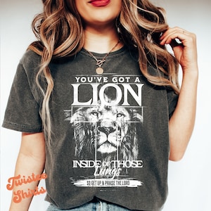 Christian Comfort Colors® Shirt - You&#39;ve Got A Lion Inside Of Those Lungs White Shirt - Women Christian Religious Tee & Sweatshirt #FS-290
