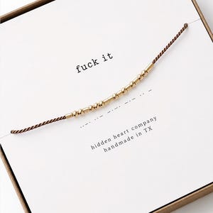 Fuck It Morse Code Bracelet Gold Filled or Sterling Silver on Silk Cord