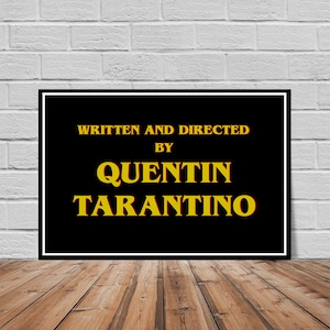 Quentin Tarantino Written and Directed by screen credit Print - Pulp Fiction - Kill Bill - Reservoir Dogs - Inglorious Basterds