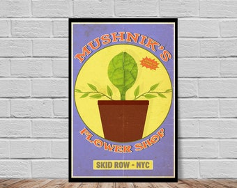 May include: A vintage-style poster advertising Mushnik's Flower Shop, featuring a cartoon plant in a pot. The poster is yellow, orange, and green with the text "Mushnik's Flower Shop" and "Skid Row - NYC".