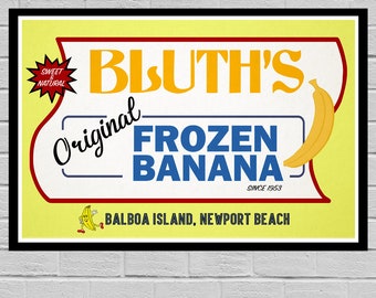 Arrested Development Bluth's Frozen Banana Advertisement Art Print - Michael - GOB - George Michael - Maeby - Lindsay Bluth - Tobias Funke