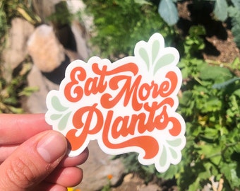 Eat More Plants // 3” Vinyl Weatherproof Laptop Sticker, Hydro Flask Sticker, Waterproof Sticker, Outdoor Sticker, Car Decal