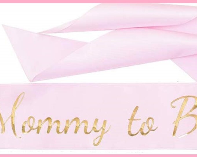 MOMMY TO BE Baby Shower Sash Pink with Gold Foil Lettering Baby Shower Gifts Gender