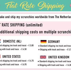 May include: A teal and pink graphic with the text "Flat Rate Shipping." The text states scrunchies are shipped worldwide from The Netherlands. The text also states "Flat Rate Shipping (unlimited)" and "No additional shipping costs on multiple scrunchies."