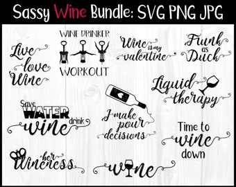 Funny Wine Quotes - SVG, PNG, JPG, Digital Cut File, Commercial Use, Instant Download, ready to Cut, Files for Cricut, Wine Saying, Booze