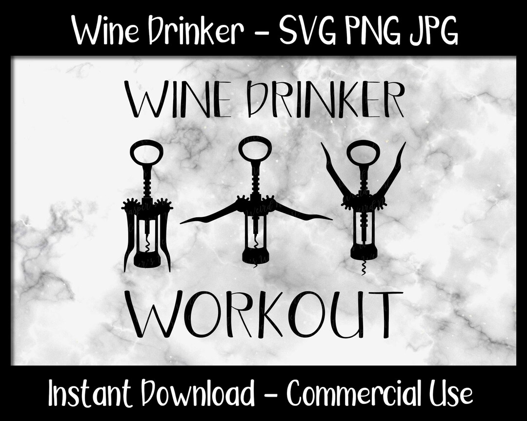 Wine Drinker Workout Decal SVG, PNG, JPG, Digital Cut Files instant