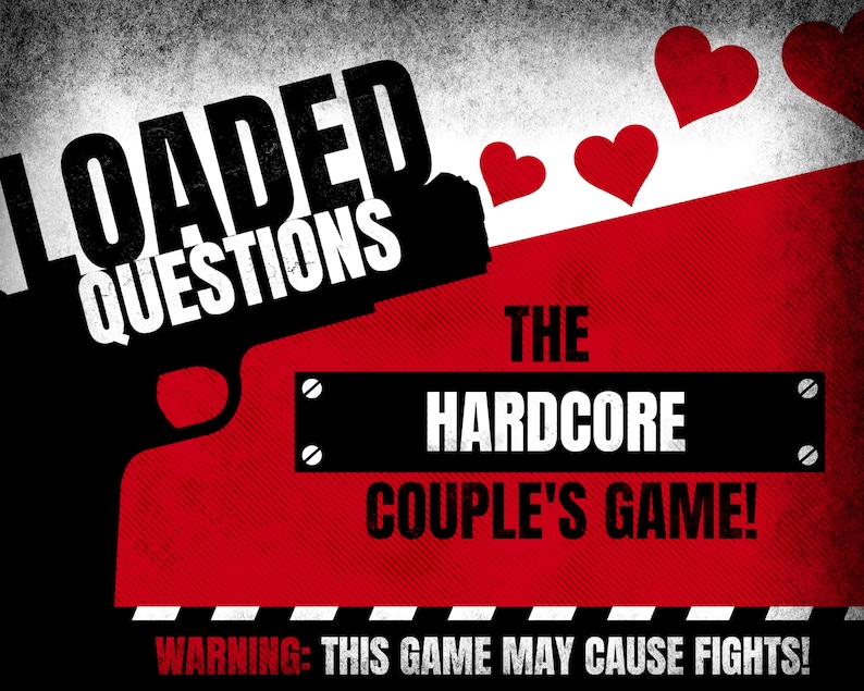 以下が含まれることがあります： 「LOADED QUESTIONS」と書かれた銃の黒いシルエット。背景は赤で、白いハートと「THE HARDCORE COUPLE'S GAME! WARNING: THIS GAME MAY CAUSE FIGHTS!」というテキストがあります。