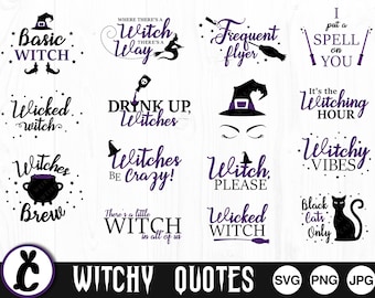 Witch Quotes, SVG, PNG, JPG, Digital Cut File, Ready to Cut, Files for Cricut, Halloween Cut File, Witch Svg, Witch Please, Witches be Crazy