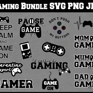 May include: A set of 10 black and white SVG, PNG, and JPG digital downloads featuring gamer-themed text and graphics. The designs include phrases like "Keep Calm and Game On", "I'd Rather Be Gaming", and "Mum by Day Gamer by Night".
