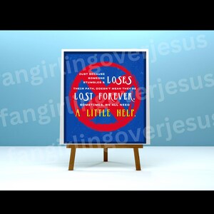 May include: A blue and red motivational poster with the text "Just because someone stumbles & loses their path, doesn't mean they're lost forever. Sometimes, we all need a little help."