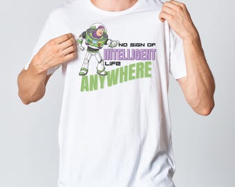 No Sign Of Intelligent Life Anywhere Shirt, Buzz Lightyear Toy Story Shirt, Disney World Shirt, Hollywood Studios Vacation Tee, Disneyland