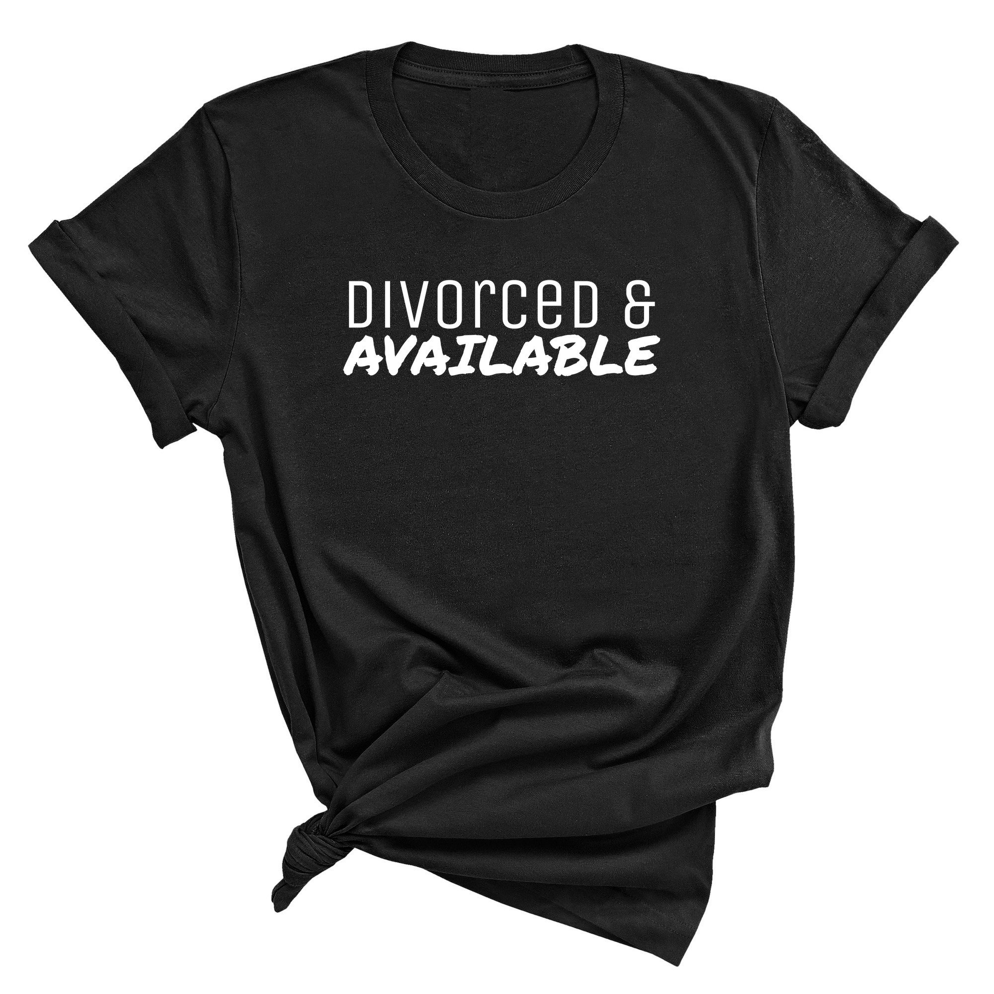 Divorce Shirt / Funny Divorce Gift / Unisex Shirt / Adult Etsy