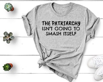 Protest Shirt / Activist Shirt / Feminist TShirt / Political Shirt / Resistance Shirt / Inspirational Quote / Girl Power Shirt / Sassy Shirt