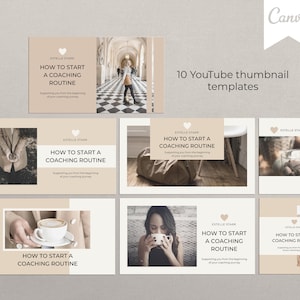 May include: Ten YouTube thumbnail templates with a beige background and white text. The text says "How to Start a Coaching Routine" and "Supporting you from the beginning of your coaching journey". The thumbnails feature images of a woman walking in a hallway, a woman holding a cup of coffee, a woman sitting on a sofa, and a woman holding a glass of water.
