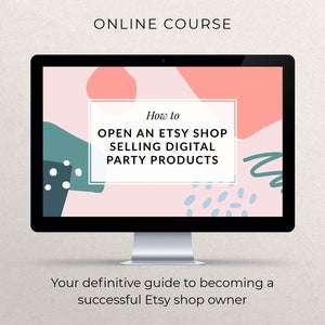 Open an Etsy Shop Course, ONLINE COURSE, Etsy Help Course, Sell Digital Products on Etsy, Etsy Shop Help Tutorial, Etsy Business E-course