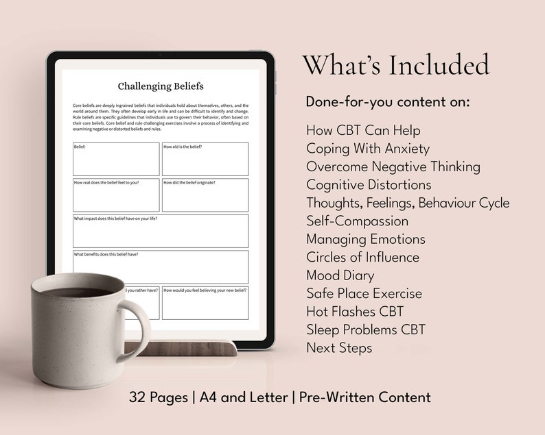 May include: A digital workbook with the title "Challenging Beliefs" and a list of topics related to cognitive behavioral therapy (CBT) including "How CBT Can Help", "Coping With Anxiety", "Overcome Negative Thinking", "Cognitive Distortions", "Thoughts, Feelings, Behaviour Cycle", "Self-Compassion", "Managing Emotions", "Circles of Influence", "Mood Diary", "Safe Place Exercise", "Hot Flashes CBT", "Sleep Problems CBT", and "Next Steps". The workbook is 32 pages long and is available in A4 and Letter sizes.