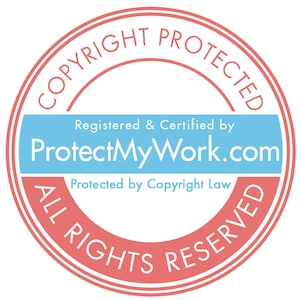 May include: A pink and white circle with the text "COPYRIGHT PROTECTED" in a white circle with a pink outline. The text "Registered & Certified by ProtectMyWork.com" is in a blue rectangle. The text "Protected by Copyright Law" is in a white circle with a pink outline. The text "ALL RIGHTS RESERVED" is in a pink circle with a white outline.