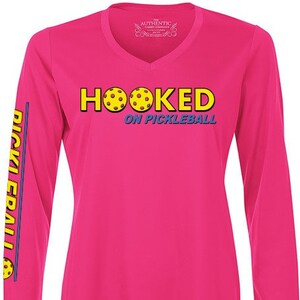 Women's Hooked On Pickleball T-Shirt| Long Sleeve| Polyester| Dri-Fit| Moisture Wicking| Breathable| Less Sweat| Cool