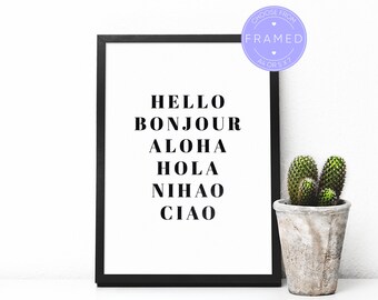 Hello, Bonjour, Aloha, Hola, Nihao, Ciao Print, With A4 or 5x7 Frame