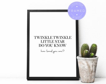 Twinkle Twinkle Little Star Do You Know How Loved You Are Print, With A4 or 5x7 Frame