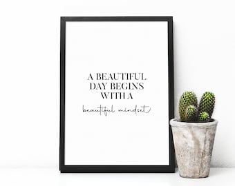 A Beautiful Day Begins With A Beautiful Mindset Print