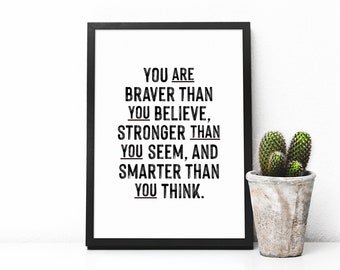 You Are Braver Than You Believe Print