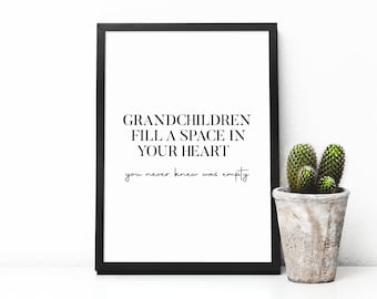 Grandchildren Fill A Space In Your Heart You Never Knew Was Empty Print