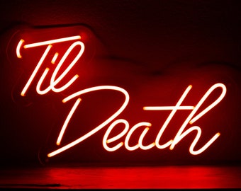 Till Death Custom Neon Sign for Wedding, Office and Home