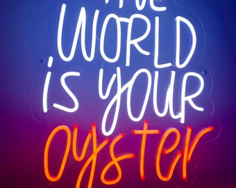 The World is Your Oyster Custom Neon Sign for Wedding, Office and Home