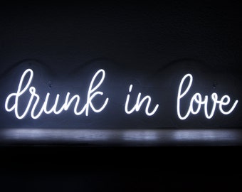 Drunk in Love Custom LED Neon Sign for Weddings, Office, Bars, Business, Restaurants & Home