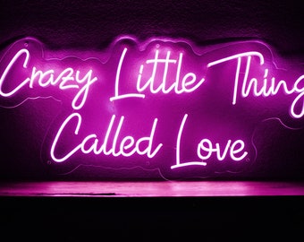 Crazy Little Thing Called Love Custom Neon Sign for Wedding, Office & Home