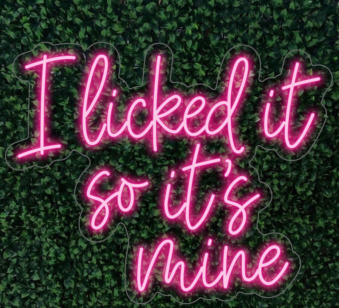 I Licked It so It's Mine LED Sign for Home, Weddings, Special