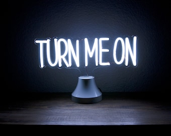 Tabletop / Desktop Turn Me On Custom Neon Sign for Bedroom, Office, Home, Nightstand, Desk, free standing on a base