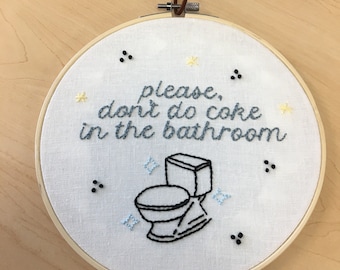 Please, Don't Do Coke In The Bathroom Embroidery