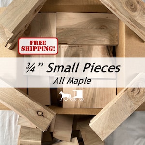 May include: A box filled with various sizes of 3/4" maple wood pieces. The box is labeled "3/4" Small Pieces All Maple" and "FREE SHIPPING!"