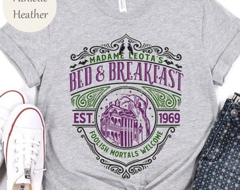 Madame's Leota Bed & Breakfast Shirt, Haunted Mansion T-shirt, Hitch Hiking Ghost Shirt, Foolish Mortal Tee E0842