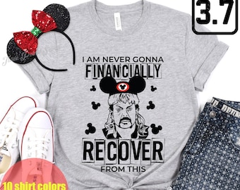 Funny Gifts For Dad, Tiger King Funny Shirt, I Am Never Gonna Financially Recover From This Shirt, Joe Exotic, Gifts For Father E0227