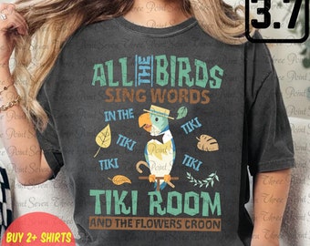 Enchanted Tiki Room Comfort Colors Shirt, Tiki Room Birds Shirt, Adventureland Polynesian E0705