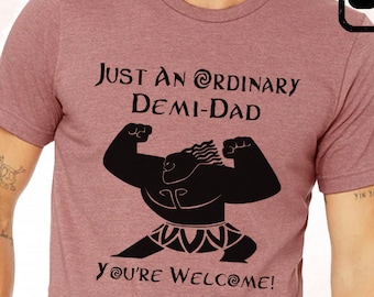 Maui Shirt for Dad, Demi Dad T-shirt, Father's Day Gift, Moana Demi God Tee