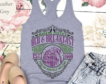 Madame Leota's Bed and Breakfast Tank Top, Haunted Mansion Shirt, Foolish Mortal, Disneyland Shirt E0842